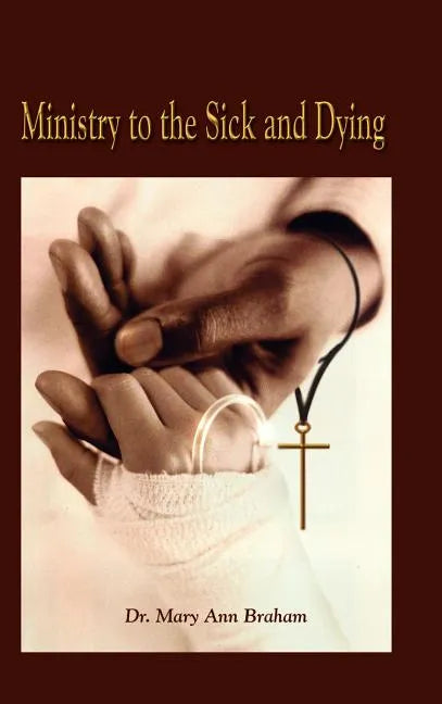 Ministry to the Sick and Dying - Hardcover
