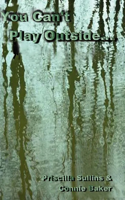 You Can't Play Outside . . . - Hardcover