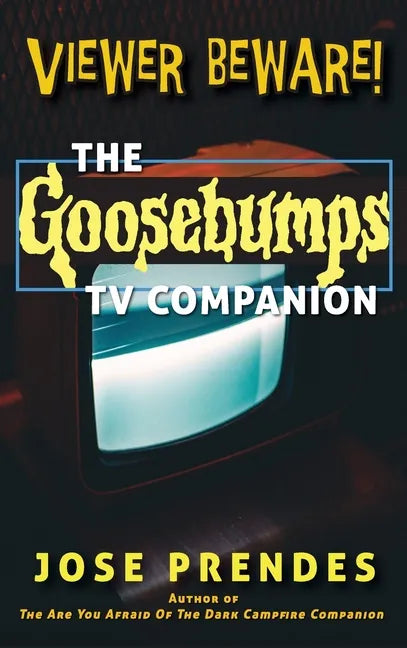 Viewer Beware! The Goosebumps TV Companion (hardback) - Hardcover
