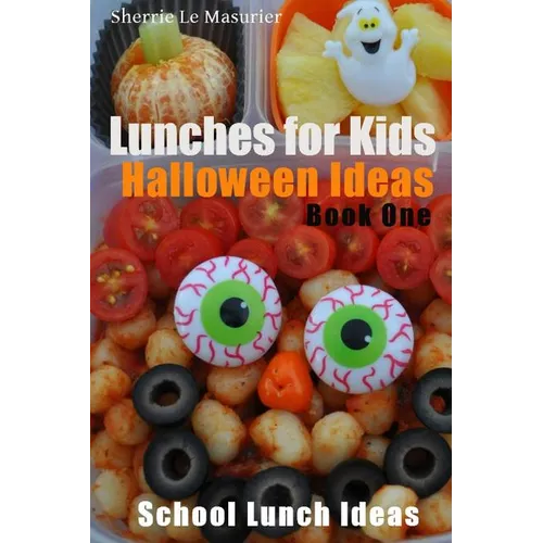 Lunches for Kids: Halloween Ideas - Book One - Paperback