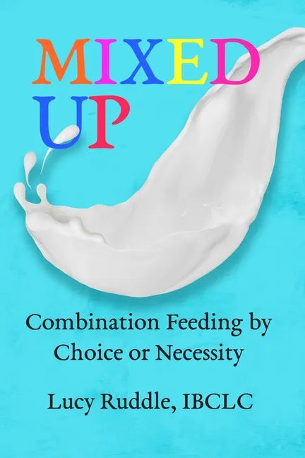 Mixed Up: Combination Feeding by Choice or Necessity - Paperback