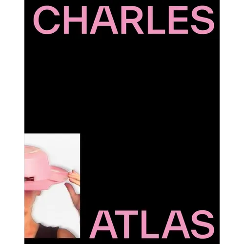 Charles Atlas: About Time - Hardcover