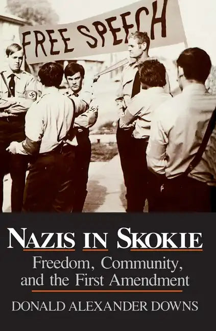Nazis in Skokie: Freedom, Community, and the First Amendment - Paperback