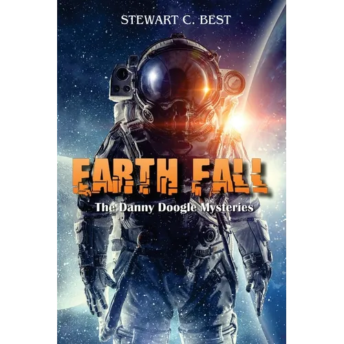 Earth Fall: The Danny Doogle Mysteries - Volume One - Paperback