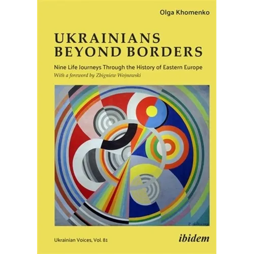 Ukrainians Beyond Borders: Nine Life Journeys Through the History of Eastern Europe - Paperback