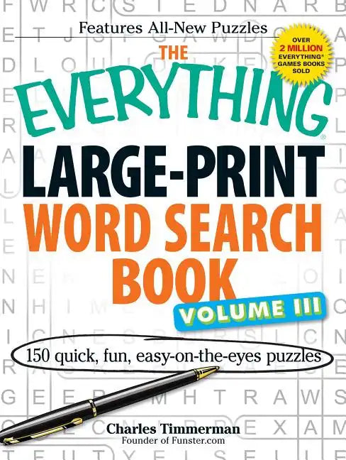 The Everything Large-Print Word Search Book Volume III: 150 Easy-On-The-Eyes Puzzles - Paperback
