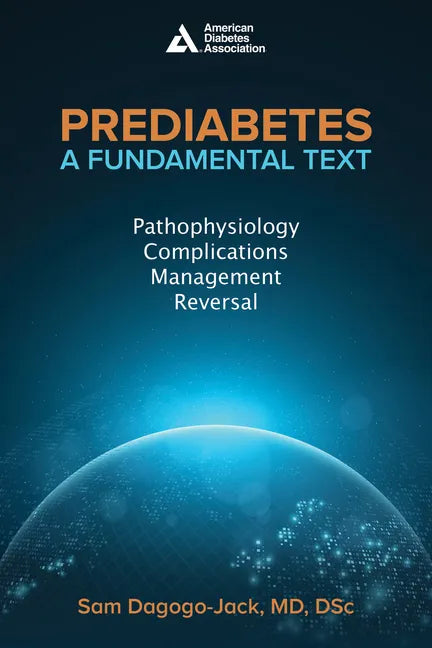 Prediabetes: A Fundamental Text: Pathophysiology, Complications, Management & Reversal - Paperback