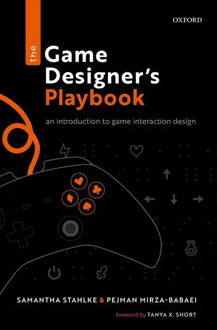 The Game Designer's Playbook: An Introduction to Game Interaction Design - Hardcover