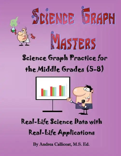 Science Graph Masters: Science Graph Practice for the Middle Grades (5-8) - Paperback