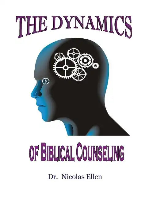 The Dynamics of Biblical Counseling - Paperback