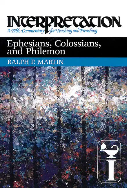 Ephesians, Colossians, and Philemon: Interpretation: A Bible Commentary for Teaching and Preaching - Hardcover