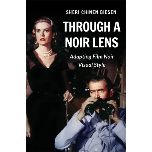 Through a Noir Lens: Adapting Film Noir Visual Style - Paperback