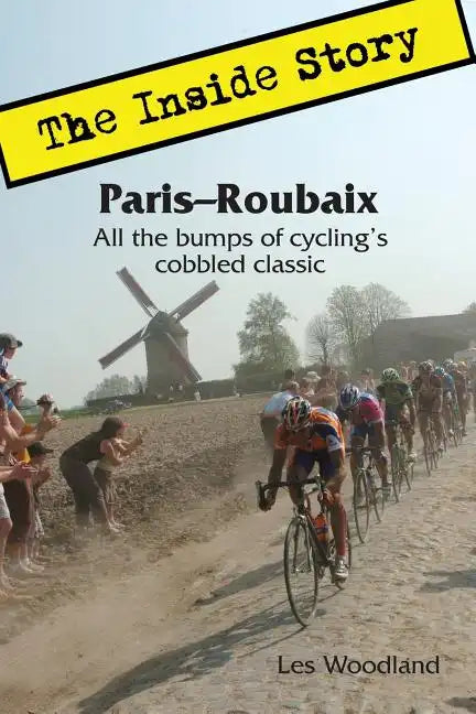 Paris-Roubaix, The Inside Story: All the bumps of cycling's cobbled classic - Paperback