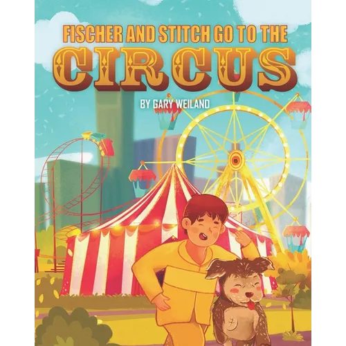 Fischer and Stitch Go to the Circus - Paperback