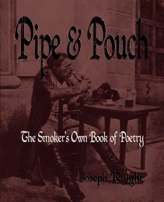 Pipe And Pouch: The Smokers Own Book Of Poetry - Paperback