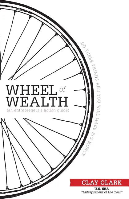 The Wheel of Wealth - An Entrepreneur's Action Guide - Paperback