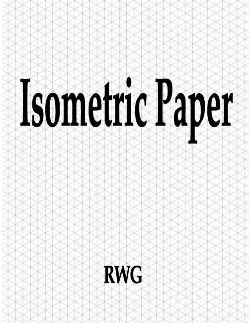 Isometric Paper: 50 Pages 8.5