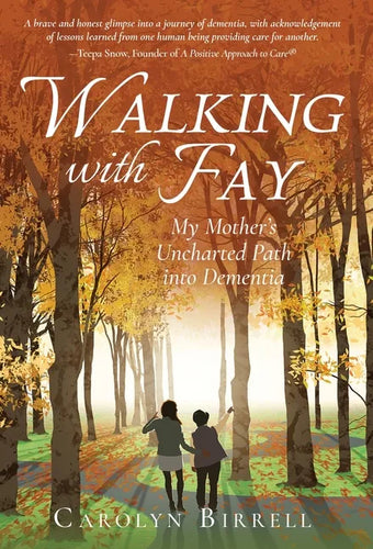 Walking with Fay: My Mother's Uncharted Path into Dementia - Hardcover