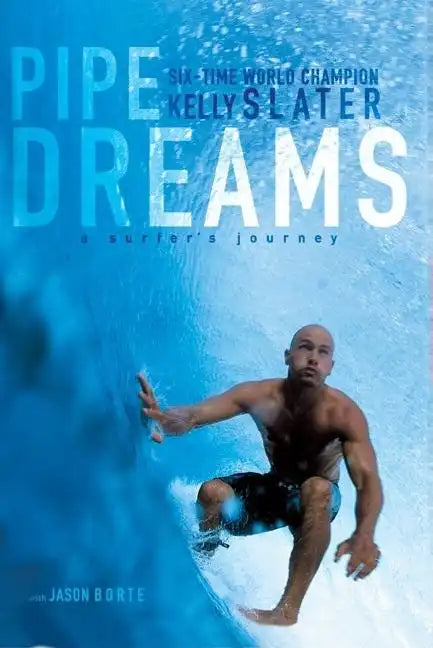 Pipe Dreams: A Surfer's Journey - Paperback