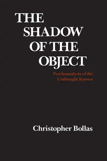 The Shadow of the Object: Psychoanalysis of the Unthought Known - Paperback