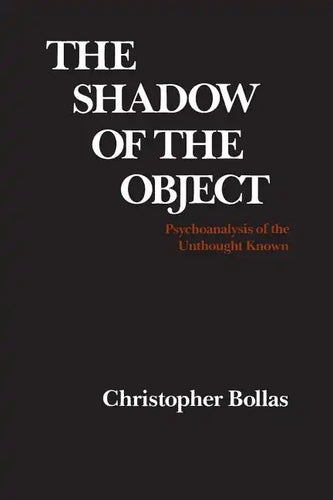 The Shadow of the Object: Psychoanalysis of the Unthought Known - Paperback