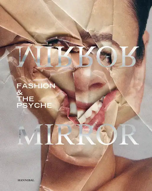 Mirror Mirror: Fashion & the Psyche - Hardcover