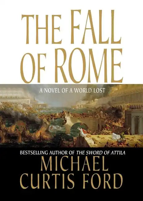 The Fall of Rome: A Novel of a World Lost - Paperback
