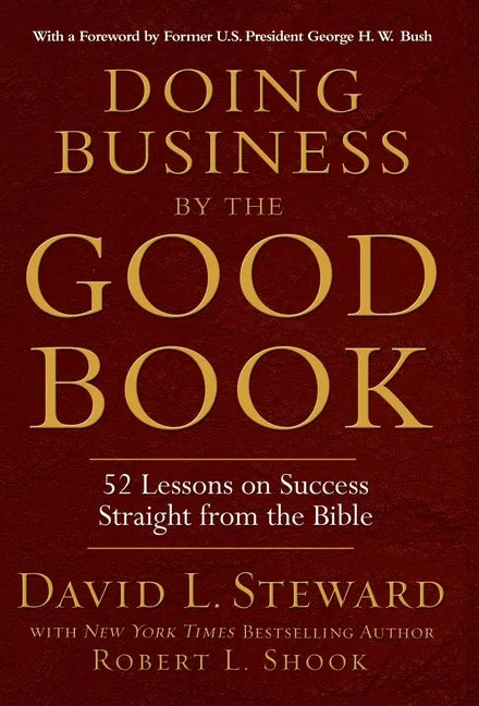Doing Business by the Good Book: 52 Lessons on Success Straight from the Bible - Hardcover