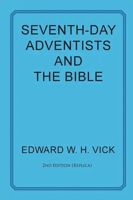 Seventh-Day Adventists and the Bible - Paperback