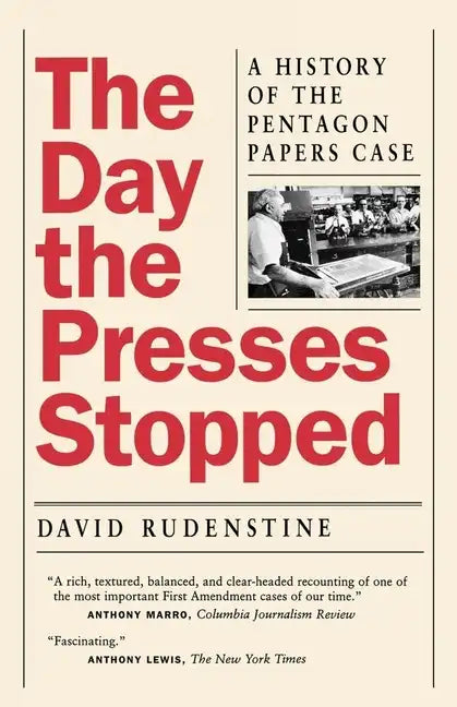 The Day the Presses Stopped: A History of the Pentagon Papers Case - Paperback