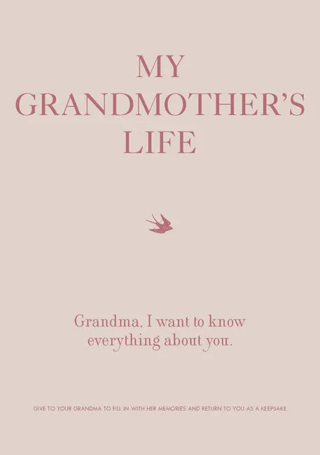 My Grandmother's Life: Grandma, I Want to Know Everything about You - Give to Your Grandmother to Fill in with Her Memories and Return to You as a Kee - Paperback