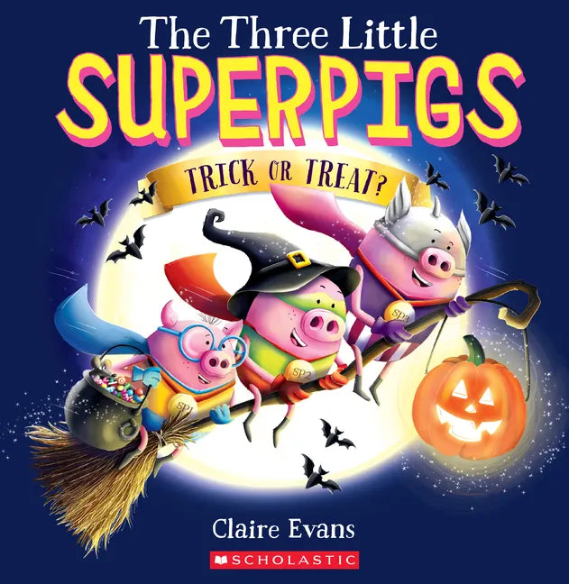 The Three Little Superpigs: Trick or Treat? - Paperback