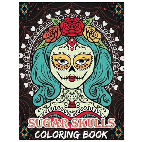 Sugar Skulls Coloring Book: Day of the Dead For Grown-Ups, Día de los Muertos 8.5x11