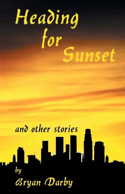 Heading for Sunset and Other Stories - Paperback