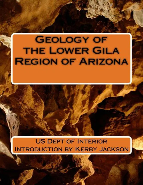 Geology of the Lower Gila Region of Arizona - Paperback