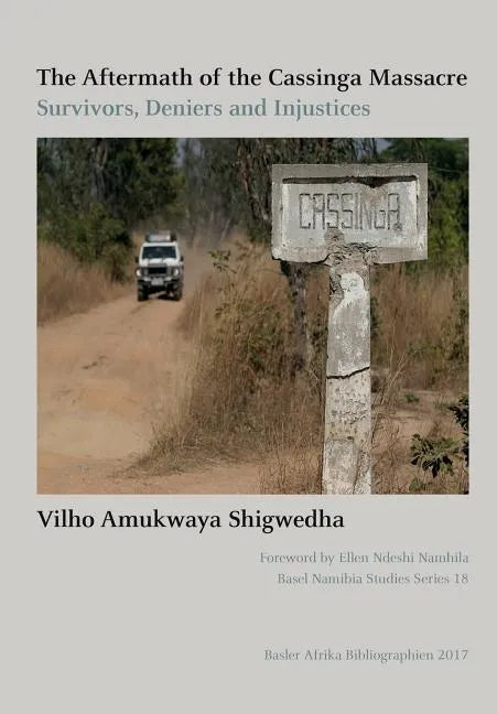 The Aftermath of the Cassinga Massacre: Survivors, Deniers and Injustices - Paperback