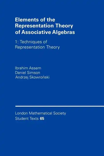 Elements of the Representation Theory of Associative Algebras: Techniques of Representation Theory - Paperback