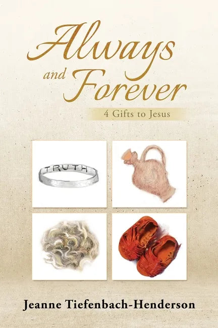Always and Forever: 4 Gifts to Jesus - Paperback