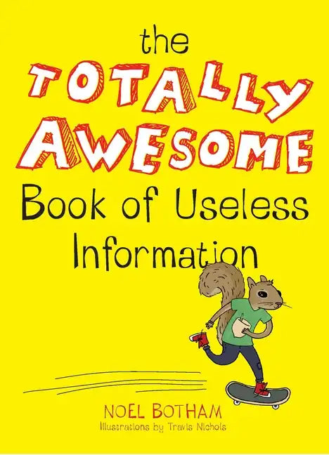 The Totally Awesome Book of Useless Information - Paperback