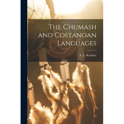 The Chumash and Costanoan Languages - Paperback