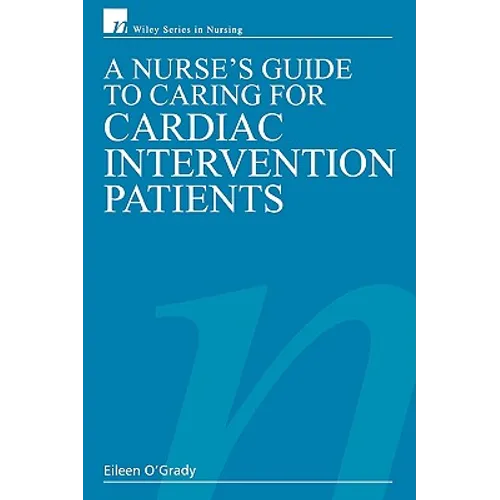 A Nurse's Guide to Caring for Cardiac Intervention Patients - Paperback