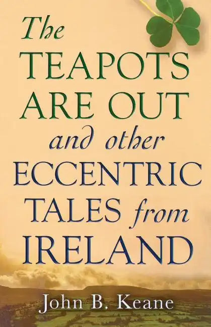The Teapots Are Out and Other Eccentric Tales from Ireland - Paperback