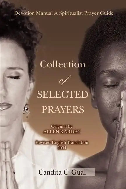 Collection of SELECTED PRAYERS: Devotion Manual A Spiritualist Prayer Guide - Paperback
