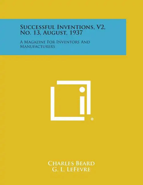 Successful Inventions, V2, No. 13, August, 1937: A Magazine for Inventors and Manufacturers - Paperback