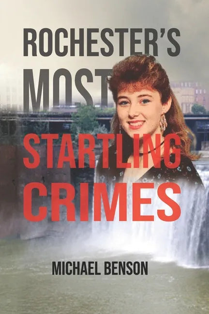 Rochester's Most Startling Crimes - Paperback