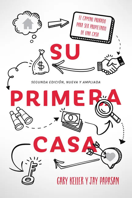 Su Primera Casa: El Camino Probado Para Ser Propietario De Una Casa - Paperback