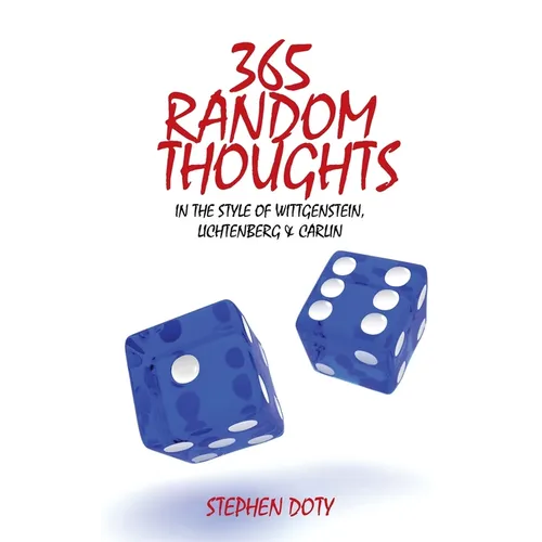 365 Random Thoughts: In the style of Wittgenstein, Lichtenberg & Carlin - Paperback