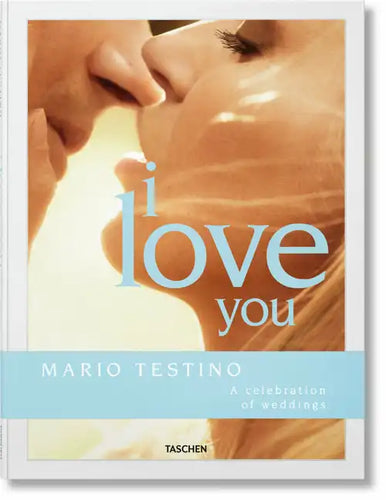 Mario Testino. I Love You. a Celebration of Weddings - Hardcover