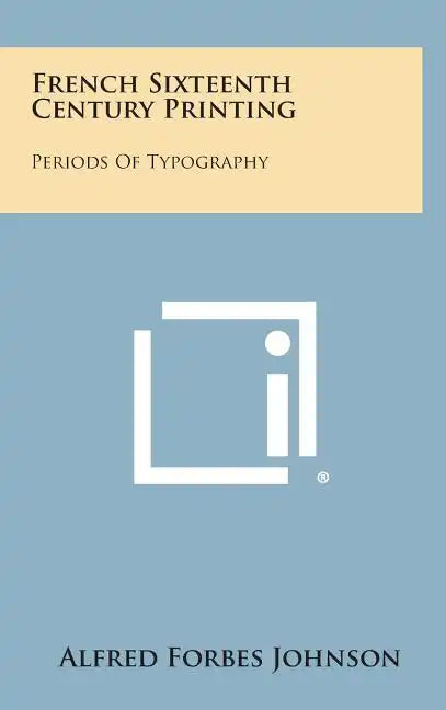 French Sixteenth Century Printing: Periods of Typography - Hardcover