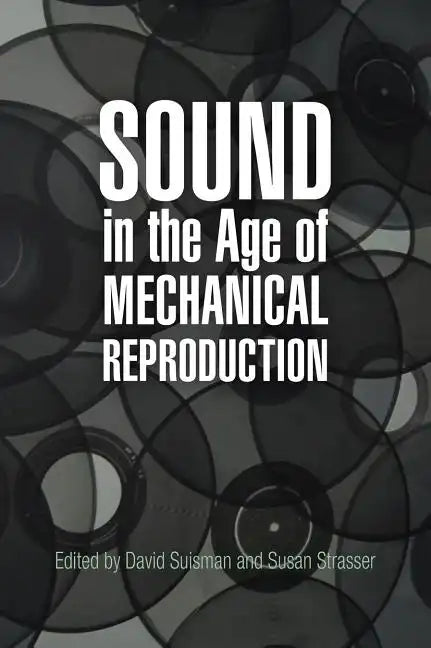 Sound in the Age of Mechanical Reproduction - Paperback